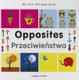 My First Bilingual Book - Opposites (English, Polish, Board book): Milet Publishing