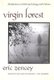 Virgin Forest - Meditations on History, Ecology, and Culture (Paperback): Eric Zencey