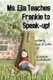 Ms. Ella Teaches Frankie to Speak-up! (Paperback): Dawn Decunha