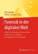 Forensik in Der Digitalen Welt - Moderne Methoden Der Forensischen Fallarbeit in Der Digitalen Und Digitalisierten Realen Welt...