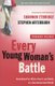 Every Young Woman's Battle (Includes Workbook) - Guarding your Mind, Heart, and Body in a Sex-Saturated World (Paperback):...