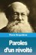 Paroles d'un revolte (French, Paperback): Pierre Kropotkine