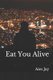 Eat You Alive (Paperback): Aies Jay
