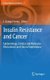 Insulin Resistance and Cancer - Epidemiology, Cellular and Molecular Mechanisms and Clinical Implications (Hardcover, 2011...