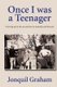 Once I Was A Teenager (Paperback): Jonquil Graham