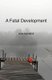 A Fatal Development (Paperback, First in a Mystery Series Featuring Meg Smyth ed.): Julie Kendrick
