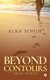 Beyond Contours - Short Stories (Paperback): Alka Singh