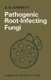 Pathogenic Root-Infecting Fungi (Paperback): S. D. Garrett