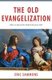 The Old Evangelization - How to Spread the Faith Like Jesus Did (Paperback): Eric Sammons