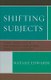 Shifting Subjects - Plural Subjectivity in Contemporary Francophone Women's Autobiography (Hardcover): Natalie Edwards