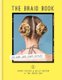 The Braid Book: 20 fun and easy styles (Hardcover): Sarah Hiscox, Willa Burton