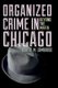 Organized Crime in Chicago - Beyond the Mafia (Hardcover, New): Robert M Lombardo