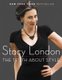 The Truth About Style (Paperback): Stacy London