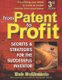 From Patent to Profit - Secrets & Strategies For The Successful Inventor (Paperback, 3rd ed.): Bob DeMatteis