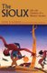 The Sioux - Life and Customs of a Warrior Society (Paperback, New edition): Royal B. Hassrick, Etc