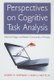 Perspectives on Cognitive Task Analysis - Historical Origins and Modern Communities of Practice (Hardcover): Robert R. Hoffman,...