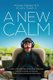 A New Calm - A Story of Breakthrough Neuroscience Technology Patented to Quickly and Naturally Reduce Stress and Improve...