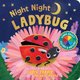 Night Night Ladybug (Board book): Melanie Mikecz