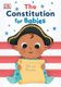 The Constitution for Babies (Board book): Dk