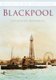 Blackpool - Britain in Old Photographs (Paperback): Catherine Rothwell