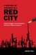 A Century of Violence in a Red City - Popular Struggle, Counterinsurgency, and Human Rights in Colombia (Paperback): Lesley Gill