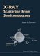 X-ray Scattering From Semiconductors (2nd Edition) (Hardcover, 2nd Revised edition): Paul F. Fewster