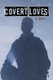 Covert Loves (Paperback): William Bowles