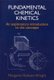 Fundamental Chemical Kinetics - An Explanatory Introduction to the Concepts (Hardcover): M.R. Wright