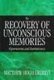 The Recovery of Unconscious Memories - Hypermnesia and Reminiscence (Hardcover, 73rd ed.): Matthew Hugh Erdelyi