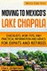 Moving to Mexico's Lake Chapala - b029: Checklists, How-tos, and Practical Information and Advice for Expats and Retirees...