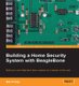 Building a Home Security System with BeagleBone (Paperback): Bill Pretty
