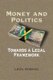 Money and Politics - Towards a Legal Framework (Paperback): Leon Hosang