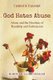 God Hates Abuse Updated and Expanded - Abuse and the Doctrine of Headship and Submission (Paperback, 2nd ed.): Robin Mullins...