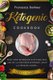 Ketogenic Cookbook - Reset your metabolism with these easy, healthy and delicious ketogenic, paleo and pressure cooker Chicken...