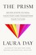 The Prism - Seven Steps to Heal Your Past and Transform Your Future (Hardcover): Laura Day