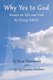Why Yes to God - Essays on Life and God by Young Adults (Paperback): Nina M Thompson