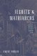 Jesuits and Matriarchs - Domestic Worship in Early Modern China (Paperback): Nadine Amsler