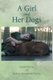 A Girl and Her Dogs (Paperback): Carol Norris, Kelsey Anastasia Norris