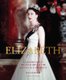 Elizabeth - A Celebration in Photographs of the Queen's Life and Reign (Hardcover, Revised And Updated): Jennie Bond