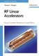 RF Linear Accelerators (Paperback, 2nd, Completely Revised and Enlarged Edition): Thomas P. Wangler