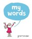 My Words (Hardcover): Grant Snider