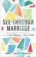 See-Through Marriage (Hardcover): Ryan Frederick, Selena Frederick