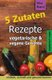 5 Zutaten Rezepte - Vegetarische & Vegane Gerichte - Einfach, Schnell Und Gesund Kochen (German, Paperback): Mira Brand