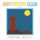 Happy Birthday, Moon (Hardcover, Reissue): Frank Asch