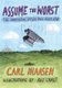 Assume the Worst - The Graduation Speech You'll Never Hear (Hardcover): Carl Hiaasen