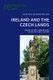 Ireland and the Czech Lands - Contacts and Comparisons in History and Culture (Paperback, New edition): Gerald Power, Ondrej...