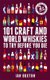 101 Craft and World Whiskies to Try Before You Die (2nd edition of 101 World Whiskies to Try Before You Die) (Hardcover): Ian...