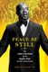 Peace Be Still - How James Cleveland and the Angelic Choir Created a Gospel Classic (Hardcover): Robert Marovich