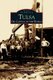 Tulsa - Oil Capital of the World (Hardcover): James O Kemm