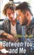 Between You and Me (Paperback): Willa Okati